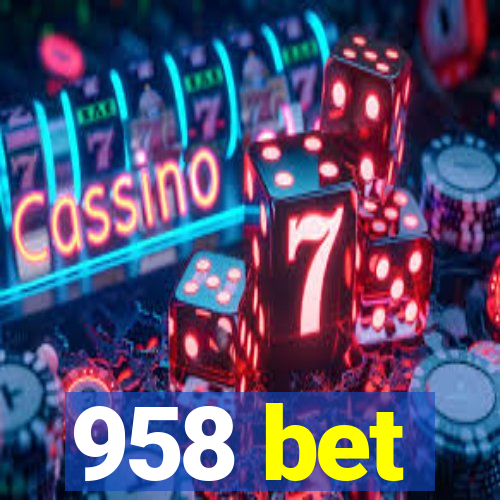 958 bet